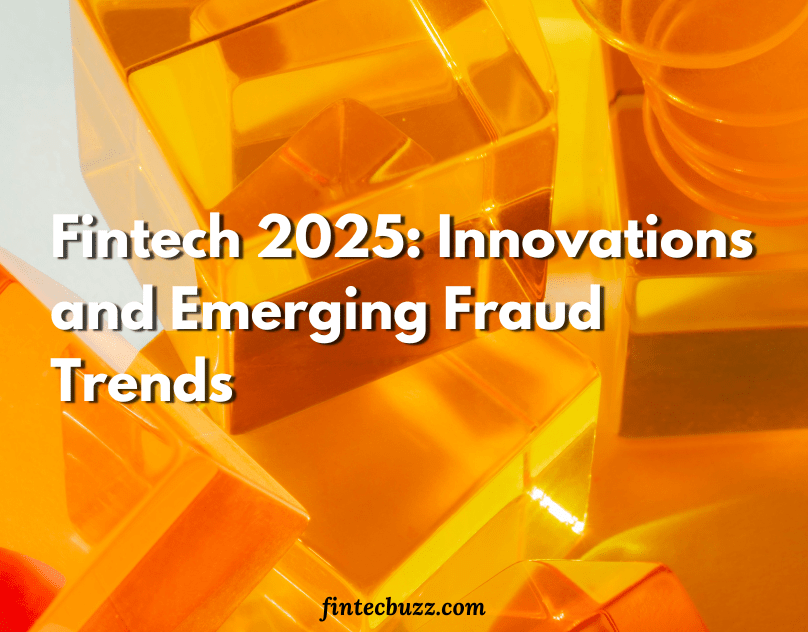 How Fintech Companies Can Thrive Amid 2025’s Rising Fraud Risks