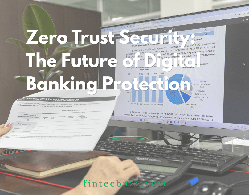 Zero Trust Security Future of Digital Banking Protection