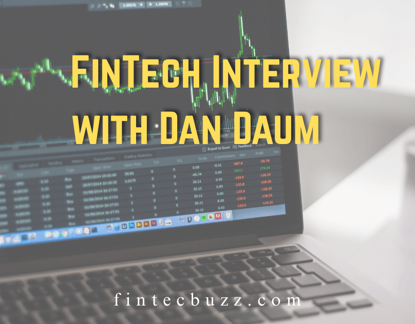 FinTech Interview with Dan Daum